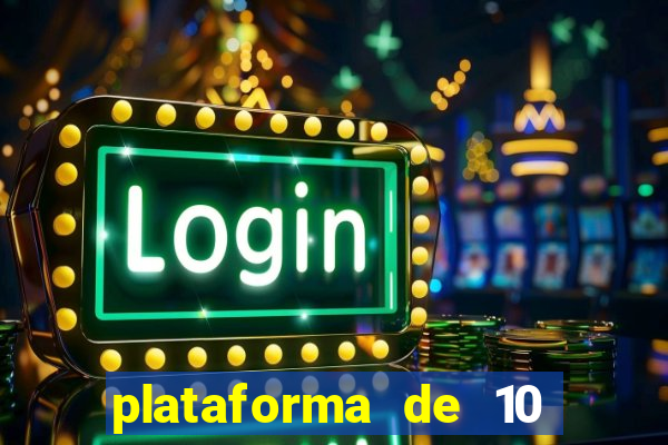 plataforma de 10 reais tigre